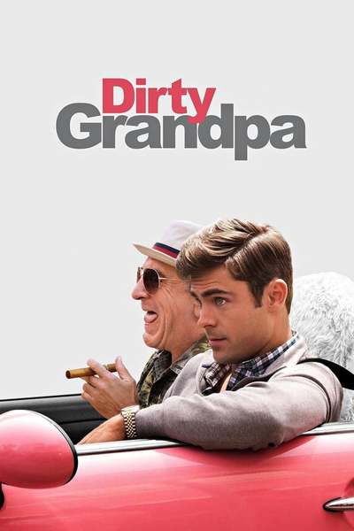 ბილწი ბაბუ (ბინძური ყოფაქცევის ბაბუა) / Dirty Grandpa