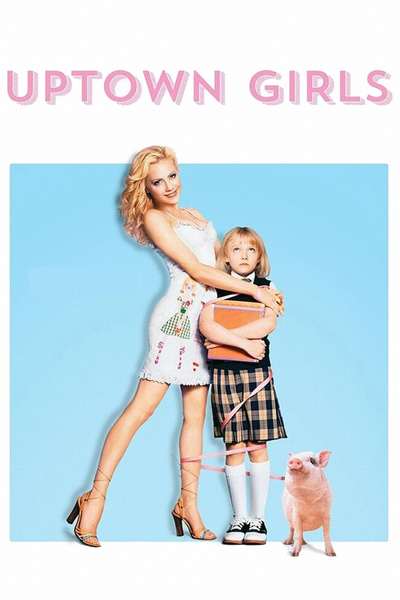 ქალაქელი გოგონები / Uptown Girls