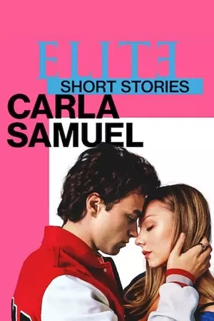 ელიტა მოკლე ისტორიები კარლა და სამუელი / ELITE SHORT STORIES: CARLA SAMUEL