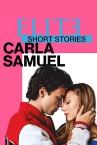 ელიტა მოკლე ისტორიები კარლა და სამუელი / ELITE SHORT STORIES: CARLA SAMUEL