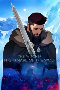 მხედვარი: მგლის კოშმარი / THE WITCHER: NIGHTMARE OF THE WOLF