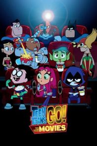 თინეიჯერი ტიტანები წინ! / Teen Titans Go! To the Movies