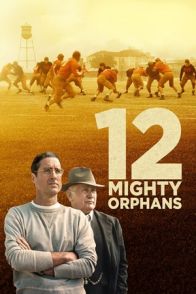 12 ძლიერი ობოლი / 12 Mighty Orphans