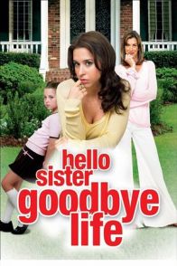 გამარჯობა დაიკო, მშვიდობით ცხოვრება / Hello Sister, Goodbye Life