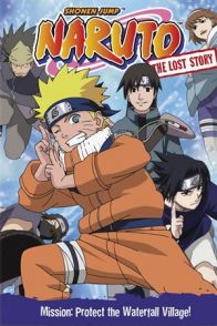 ნარუტო: ბრძოლა ფარული ჩანჩქერის სოფელში / Naruto: The Lost Story - Mission: Protect the Waterfall Village