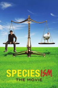ცხოველებთან მოპყრობა / SPECIESISM: THE MOVIE