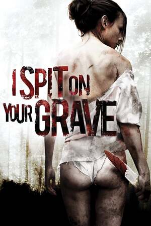 მიმიფურთხებია თქვენი საფლავებისთვის / I Spit on Your Grave