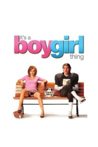 ბიჭი გოგოში, Its a Boy Girl Thing