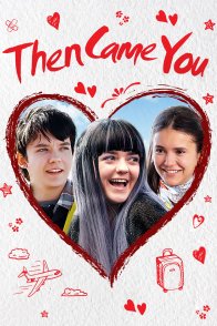 შემდეგ შენ გამოჩნდი / Then Came You