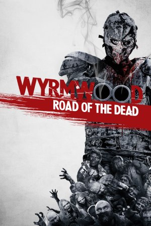 ტყის გველი / Wyrmwood: Road of the Dead