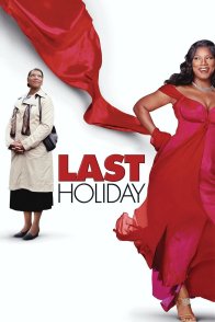 უკანასკნელი არდადეგები / Last Holiday