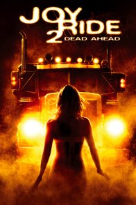 მხიარული მოგზაურობა 2 / Joy Ride 2: Dead Ahead