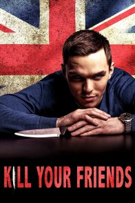 მოკალი შენი მეგობრები / KILL YOUR FRIENDS