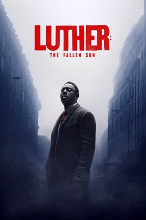 ლუთერი: დაცემული მზე / Luther: The Fallen Sun