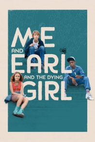 მე, ერლი და მომაკვდავი გოგო / Me and Earl and the Dying Girl