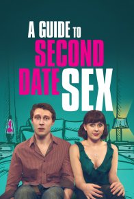 სახელმძღვანელო მეორე პაემნისთვის / A GUIDE TO SECOND DATE SEX