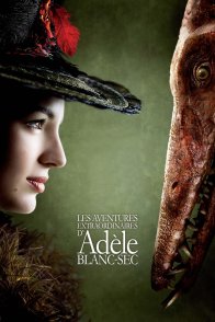 ადელის უჩვეულო თავგადასავლები / Les aventures extraordinaires d'Adèle Blanc-Sec