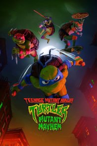 კუ ნინძები: ქაოსი მუტანტებს შორის / Teenage Mutant Ninja Turtles: Mutant Mayhem