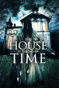 სახლი დროის ბოლოს / The House at the End of Time