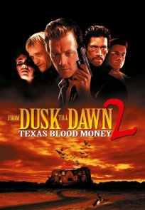 მზის ჩასვლიდან განთიადამდე 2 / From Dusk Till Dawn 2: Texas Blood Money