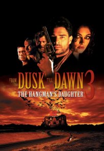 მზის ჩასვლიდან განთიადამდე 3 / From Dusk Till Dawn 3: The Hangmans Daughter