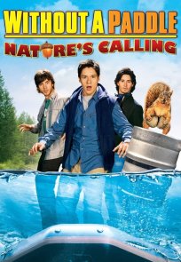 სამნი კანოეში 2 / WITHOUT A PADDLE: NATURES CALLING