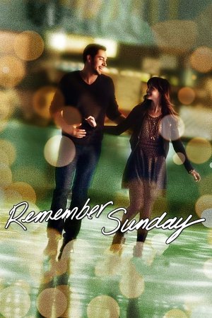 გახსოვდეს კვირა / Remember Sunday