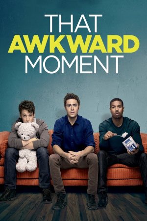ის უცნაური მომენტი / That Awkward Moment