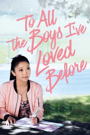 ყველა ბიჭს, რომელიც აქამდე მიყვარდა / To All the Boys Ive Loved Before