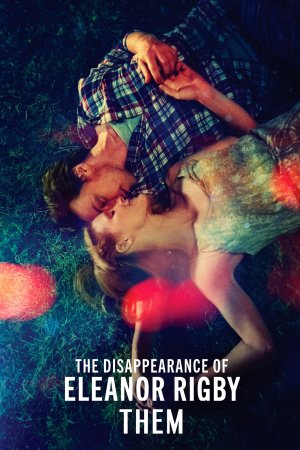 ელეანორ რიგბის გაუჩინარება / The Disappearance of Eleanor Rigby: Them