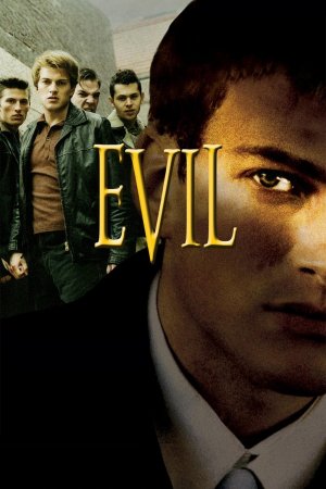 ბოროტება / Evil (Ondskan)