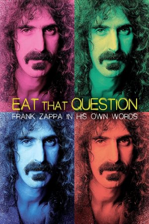 ფრენკ ზაპა მისივე დახასიათებით / Eat That Question: Frank Zappa in His Own Words