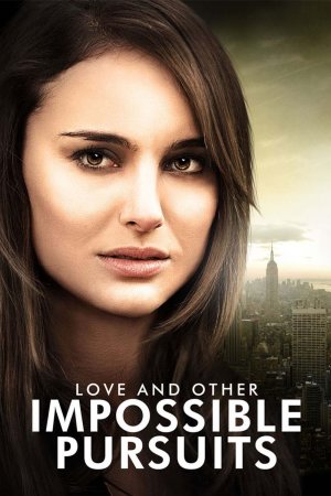 სიყვარული და სხვა გარემოებები / LOVE AND OTHER IMPOSSIBLE PURSUITS