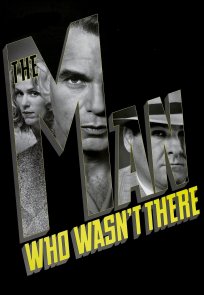 ადამიანი რომელიც არ არსებობდა, The Man Who Wasn't There