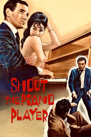 ესროლეთ პიანისტს, Shoot the Piano Player