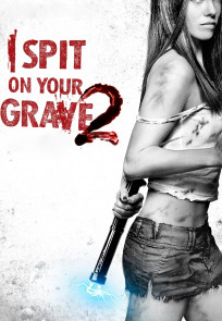 მიმიფურთხებია თქვენი საფლავებისთვის 2, I Spit on Your Grave 2