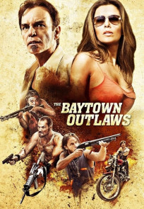 ბეითაუნელი ბანდიტები, The Baytown Outlaws