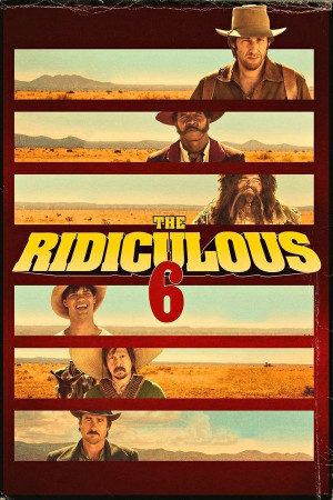 უცნაური ექვსეული, The Ridiculous 6