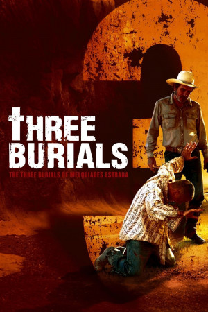 მელქიადეს ესტრადას სამი დაკრძალვა, The Three Burials of Melquiades Estrada