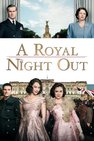 ლონდონური არდადეგები | A Royal Night Out